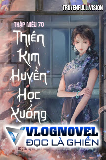 Thập niên 70: Thiên Kim Huyền Học Xuống Núi
