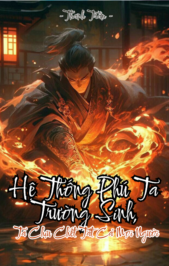 Hệ Thống Phú Ta Trường Sinh, Ta Chịu Chết Tất Cả Mọi Người